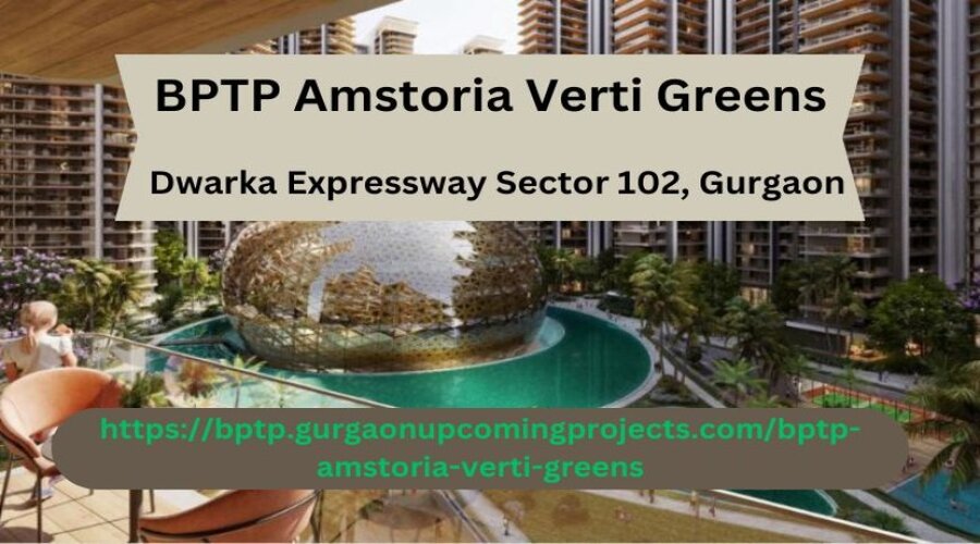 BPTP Amstoria Verti Greens: Where Modern Living Meets Tranquility in Sector 102, Gurgaon